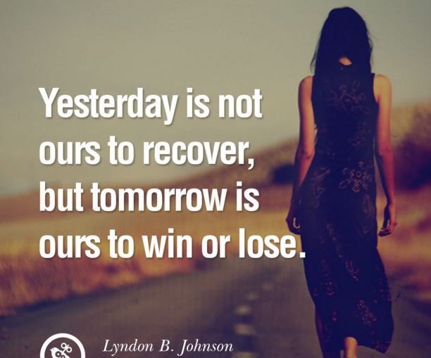 Yesterday-is-not-ours-to-recover-but-tomorrow-is