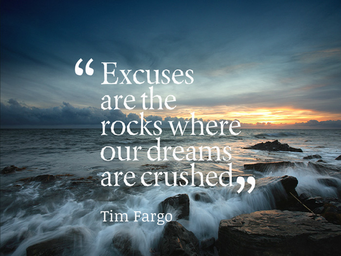 excuses-are-rocks-where-our-dreams-are-crushed