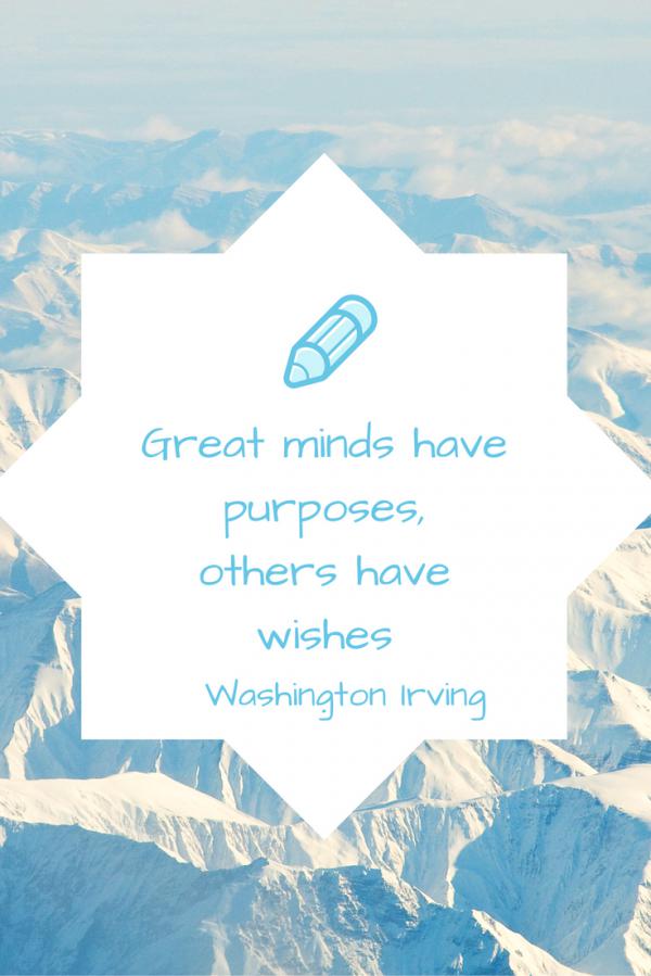 Great minds have purposes, others have wishes