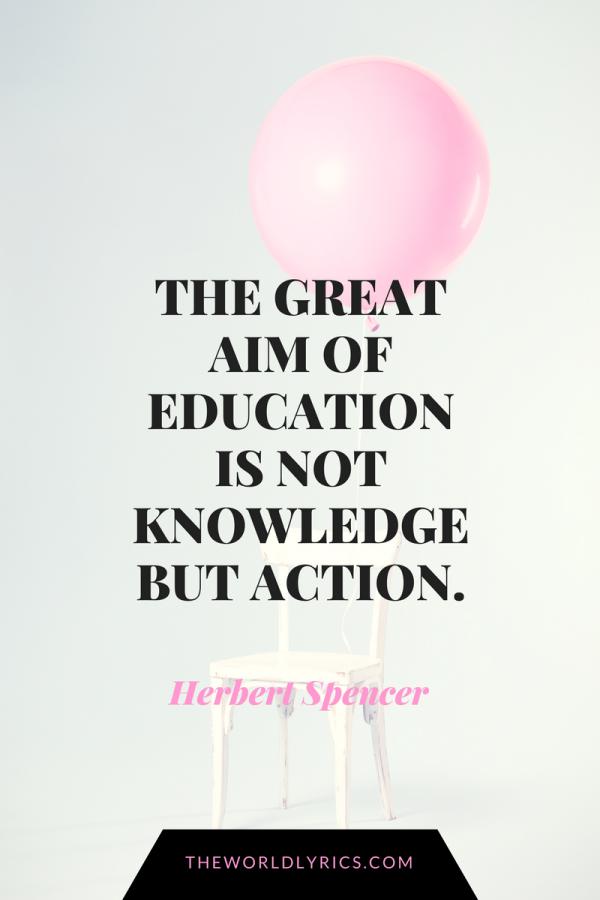 The great aim of education is not knowledge but action.